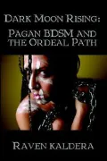 Dark Moon Rising Pagan Bdsm the Ordeal