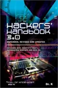 Hackers' Handbook 3.0 (Expanded, Revised and Updated): Includes WiFi, Identity Theft, Information Warfare and Web 2.0
