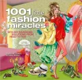 1001 Little Fashion Miracles: Stylish Wardrobe Solutions From Head to Toe