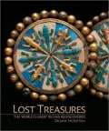 Lost Treasures: The World's Great Riches Rediscovered