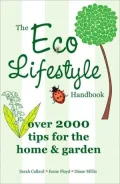 The Eco Lifestyle Handbook: Over 2000 Tips for the Home & Garden