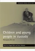 Children and Young People in Custody: Managing the Risk