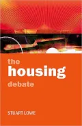 The Housing Debate: Policy and Politics in the Twenty-First Century