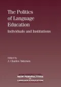 The Politics of Language Education: Individuals and Institutions