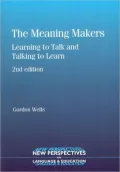 The Meaning Makers: Learning to Talk and Talking to Learn