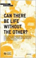 Can There Be Life Without the Other?