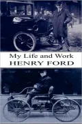 My Life and Work - 'Any Color Car as Long as It Is Black!' Ideas & Innovation in the Early Days of the Automotive Industry