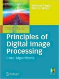 Principles of Digital Image Processing : Core Algorithms