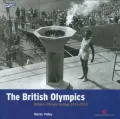 The British Olympics: Britain's Olympic Heritage, 1612-2012