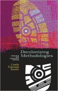 Decolonizing Methodologies: Research and Indigenous Peoples