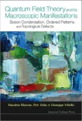 Quantum Field Theory and Its Macroscopic Manifestations: Boson Condensation, Ordered Patterns and Topological Defects