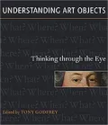 Understanding Art Objects-Thinking through the Eye