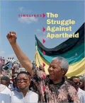 The Struggle Against Apartheid