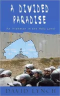 A Divided Paradise: An Irishman in the Holy Land