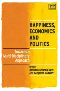 Happiness, Economics and Politics : Towards a Multi-Disciplinary Approach