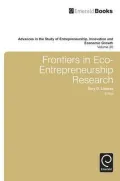Frontiers in Eco Entrepreneurship Research (Advances in the Study of Entrepreneurship, Innov...