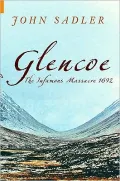 Glencoe: The Infamous Massacre 1692