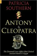 Antony & Cleopatra: The Doomed Love Affair That United Ancient Rome & Egypt