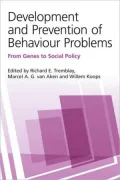 Development and Prevention of Behaviour Problems: From Genes to Social Policy