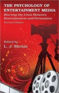 The Psychology of Entertainment Media: Blurring the Lines Between Entertainment and Persuasion