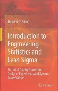 Introduction to Engineering Statistics and Lean Sigma: Statistical Quality Control and Desig...