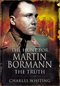 The Hunt for Martin Bormann: The Truth
