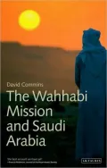The Wahhabi Mission and Saudi Arabia