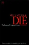 See Naples and Die: The Camorra and Organized Crime