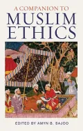 A Companion to Muslim Ethics