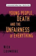 Young People, Death and the Unfairness of Everything