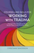 Counselling Skills for Working with Trauma