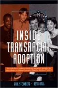 Inside Transracial Adoption: Strength-based, Culture-sensitizing Parenting Strategies for Inter-country or Domestic Adoptive Families That Don't ''Match''