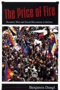 The Price of Fire: Resource Wars and Social Movements in Bolivia