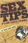 Sex Tips from Rock Stars: In Their Own Words