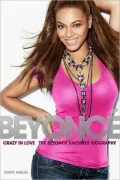 Crazy In Love: The Beyonce Knowles Biography