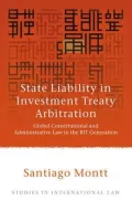 State Liability in Investment Treaty Arbitration: Global Constitutional and Administrative Law in the BIT Generation