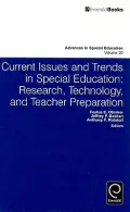 Current Issues and Trends in Special Education: Research, Technology, and Teacher Preparatio...