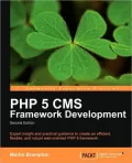 Php 5 Cms Framework Development - 2nd Edition