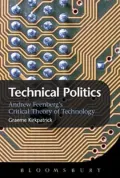 Technical Politics: Andrew Feenberg's Critical Theory of Technology