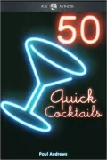 50 Quick Cocktail Recipes