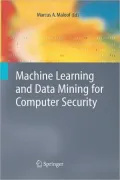 Machine Learning and Data Mining for Computer Security: Methods and Applications
