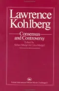Book cover of Lawrence Kholberg: Consensus and Controversy ( Falmer International master-Minds Challenged Series)