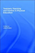 Teachers, Teaching and Control in Physical Education