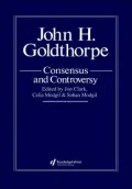 John H. Goldthorpe: Consensus and Controversy