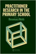 Practitioner Research in the Primary School