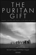 The Puritan Gift : Triumph, Collapse and Revival of an American Dream