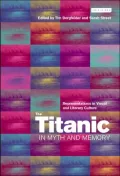 Titanic in Myth and Memory: Representations in Visual and Literary Culture