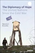 Diplomacy of Hope: The United Nations since the Cold War