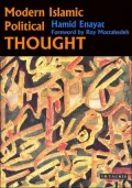 Modern Islamic Political Thought: The Response of the Shi'i and Sunni Muslims to the Twentieth Century