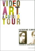 Video Art: A Guided Tour